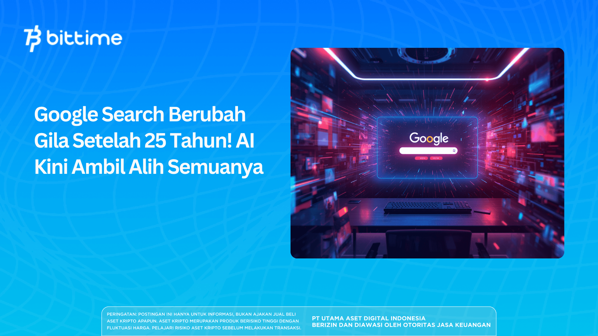 Google Search Berubah Gila Setelah 25 Tahun! AI Kini Ambil Alih Semuanya