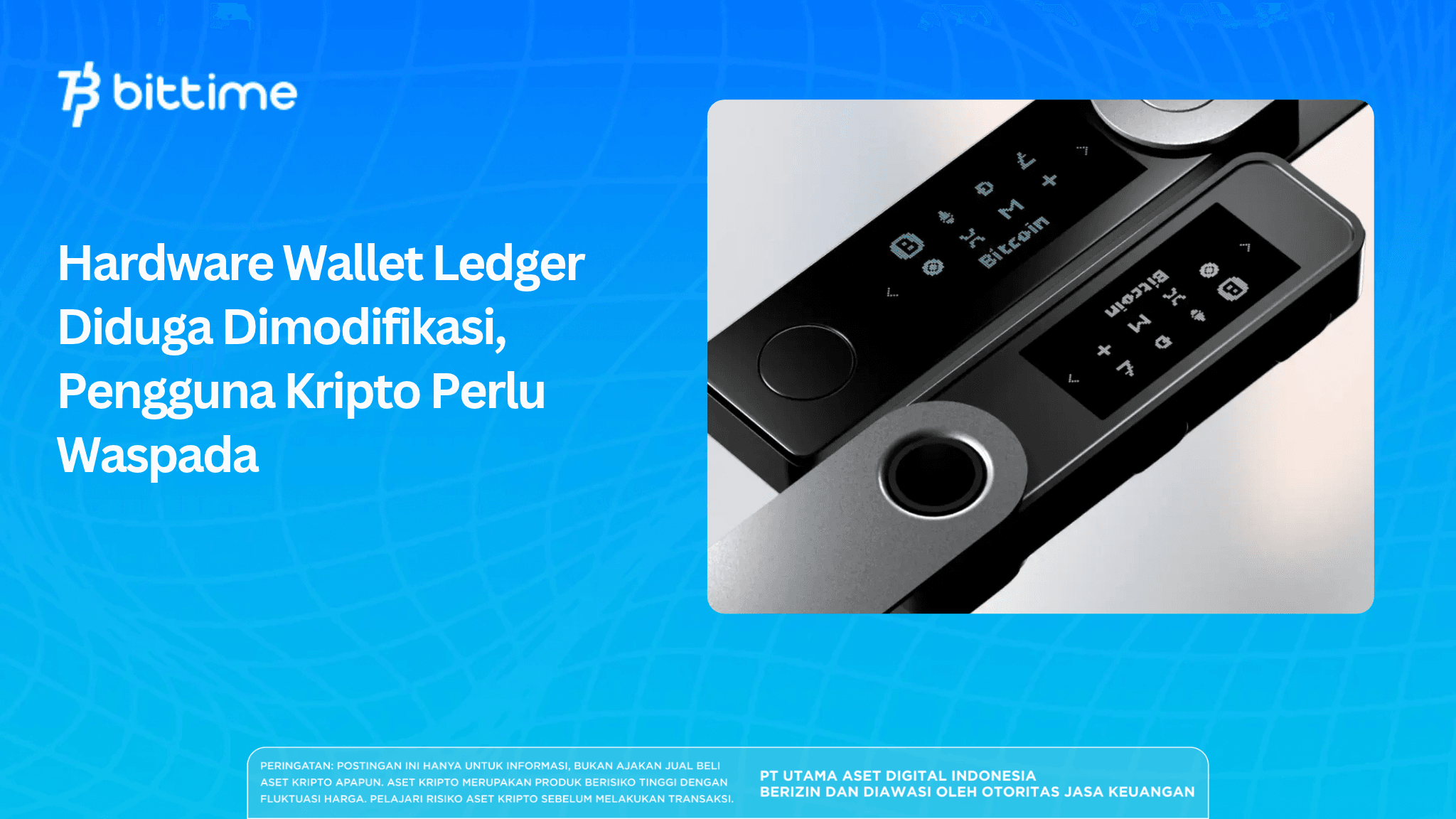 Hardware Wallet Ledger Diduga Dimodifikasi, Pengguna Kripto Perlu Waspada