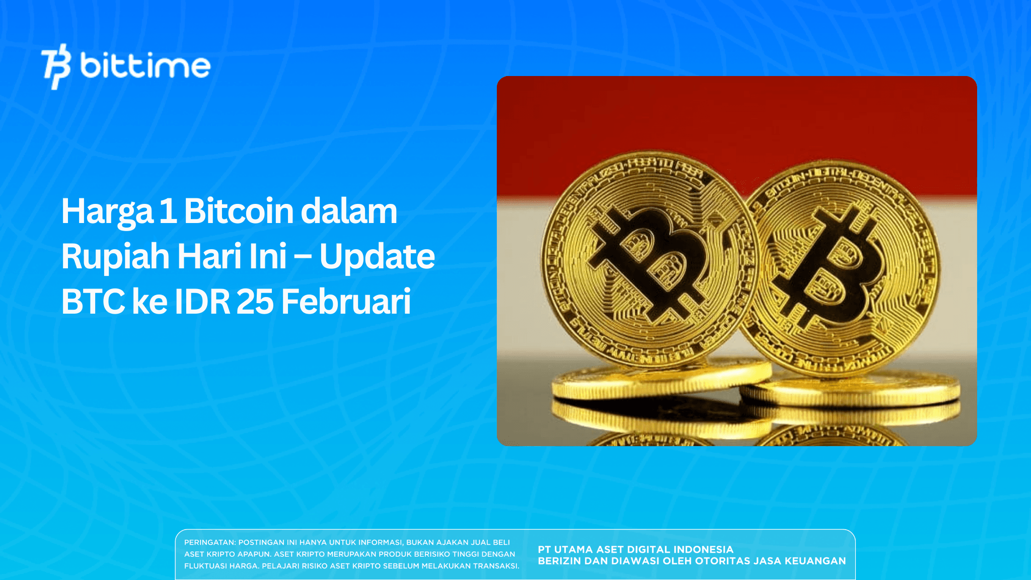 Harga 1 Bitcoin dalam Rupiah Hari Ini – Update BTC ke IDR 25 Februari