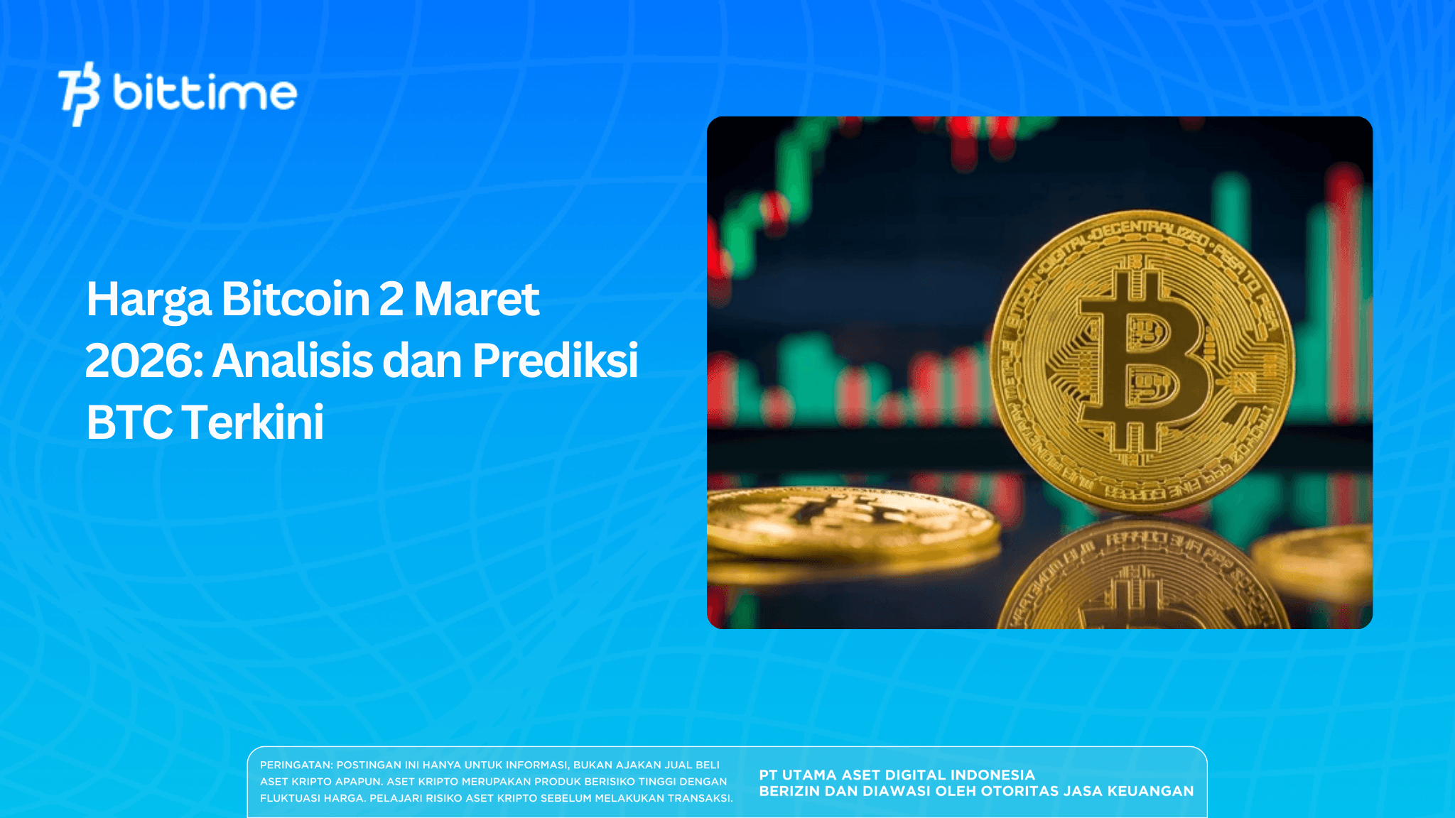 Harga Bitcoin 2 Maret 2026: Analisis dan Prediksi BTC Terkini