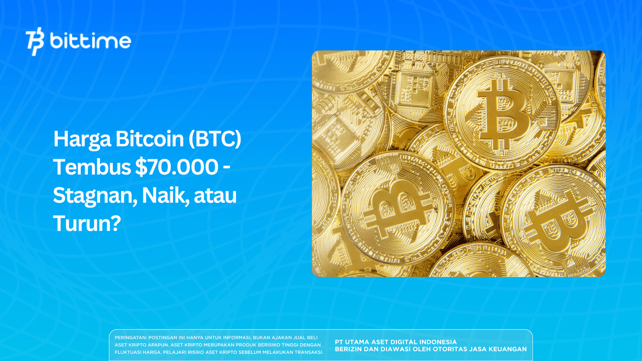 Harga Bitcoin (BTC) Tembus $70.000 - Stagnan, Naik, atau Turun?
