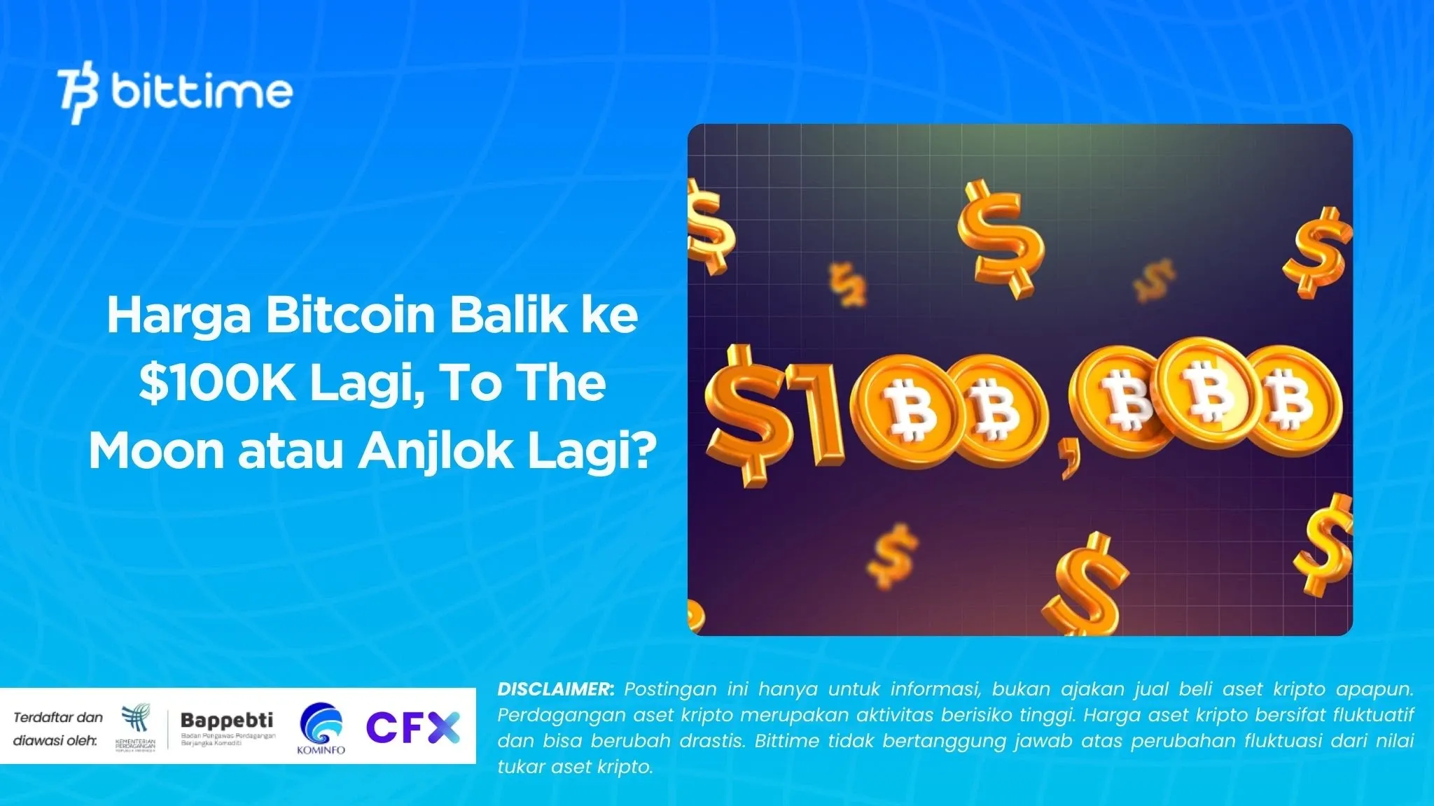 Harga Bitcoin Balik ke 100K Lagi, To The Moon atau Anjlok Lagi