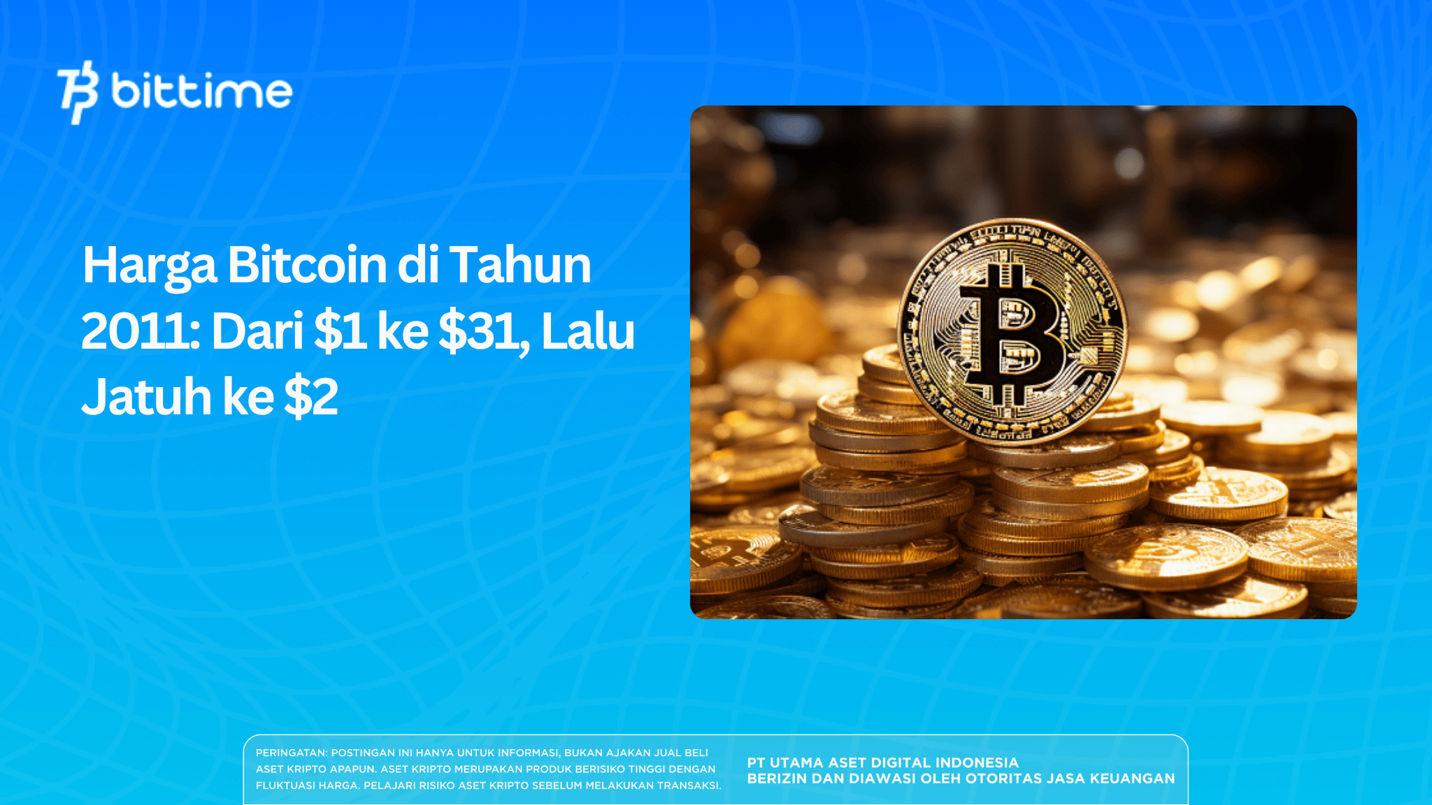 Harga Bitcoin di Tahun 2011: Dari $1 ke $31, Lalu Jatuh ke $2