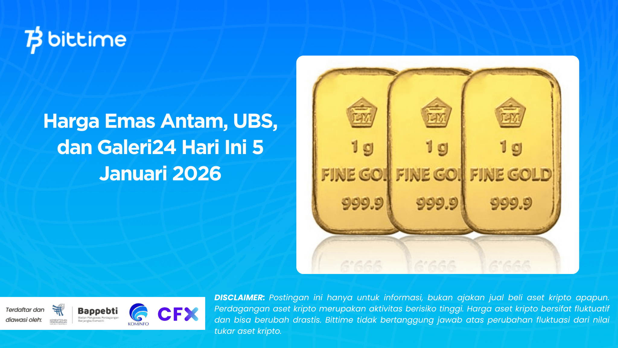 Antam, UBS, and Galeri24 Gold Prices Today, January 5, 2026