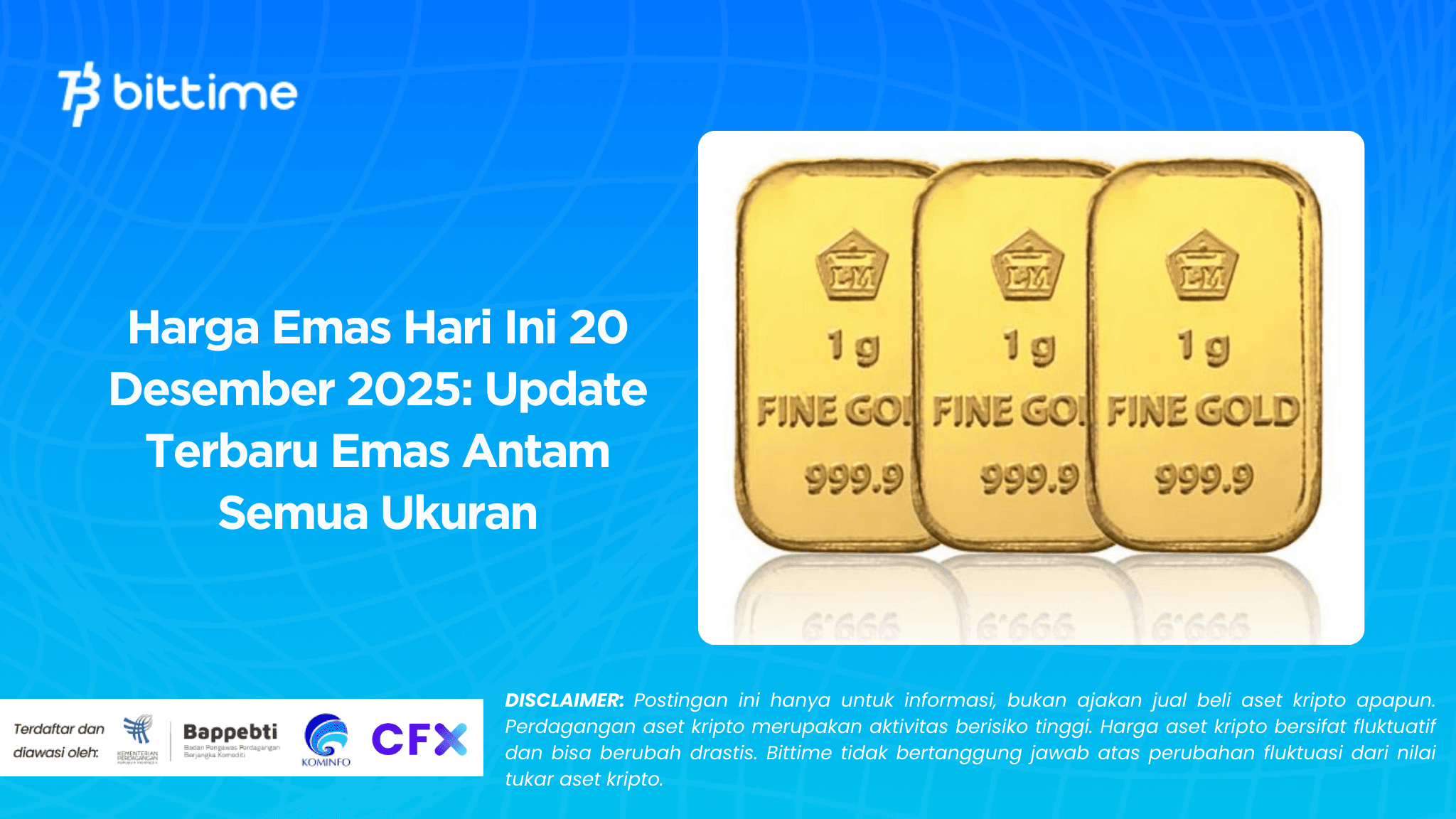 Harga Emas Hari Ini 20 Desember 2025: Update Terbaru Emas Antam Semua Ukuran