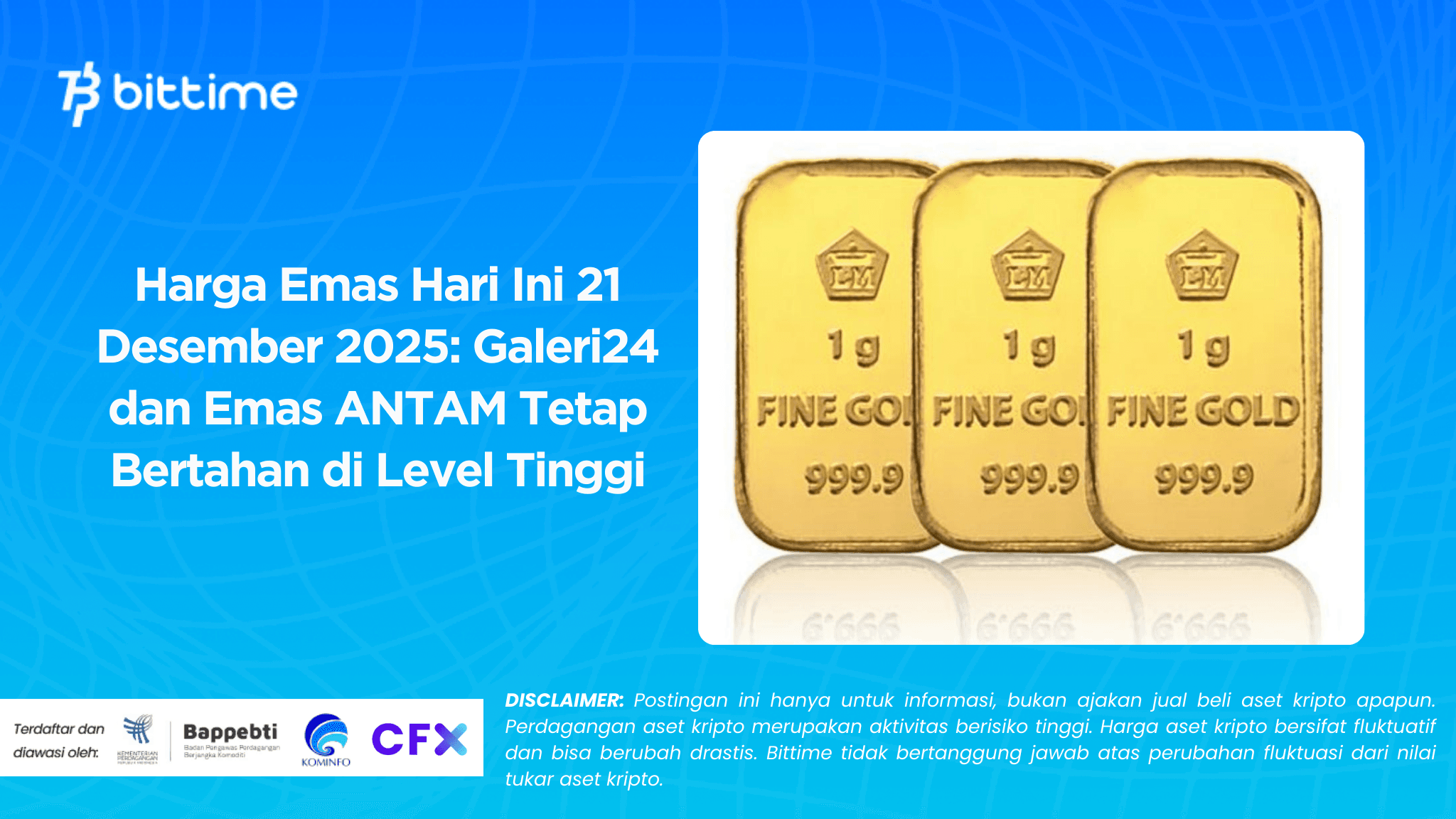 Harga Emas Hari Ini 21 Desember 2025 Galeri24 dan Emas ANTAM Tetap Bertahan di Level Tinggi.png