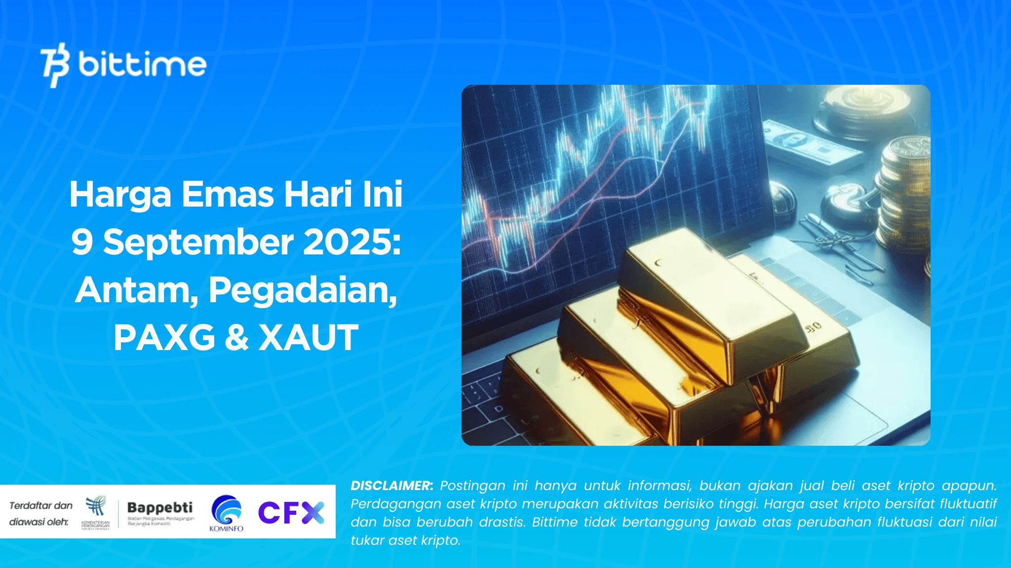 Harga Emas Hari Ini 9 September 2025: Antam, Pegadaian, PAXG & XAUT