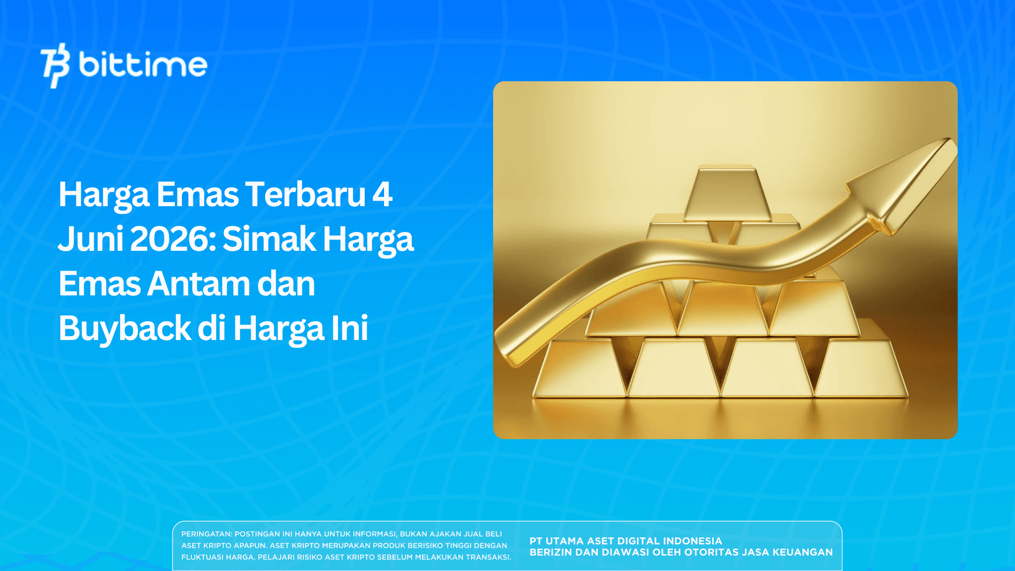 Latest Gold Prices for June 4, 2026: Check Antam Gold Prices and Buybacks at These Prices