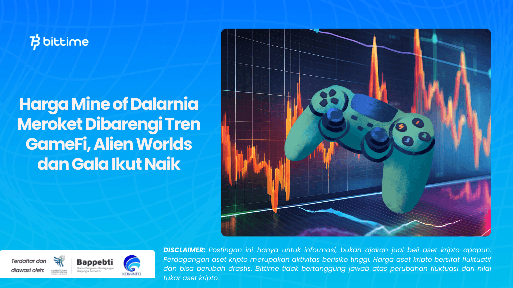 Harga Mine of Dalarnia Meroket Dibarengi Tren GameFi, Alien Worlds dan Gala Ikut Naik.png