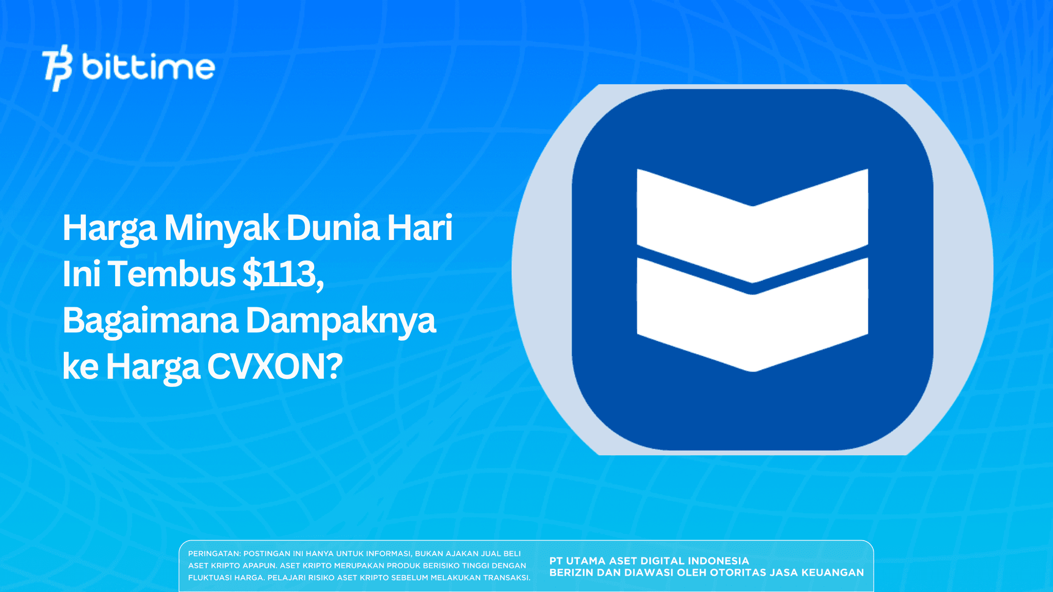 Global oil prices hit $113 today. How will this impact CVXON?