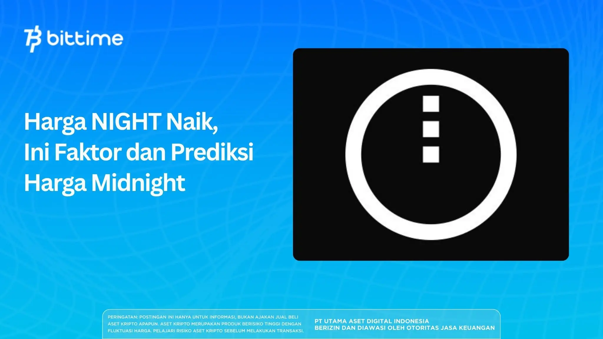 Harga NIGHT Naik, Ini Faktor dan Prediksi Harga Midnight