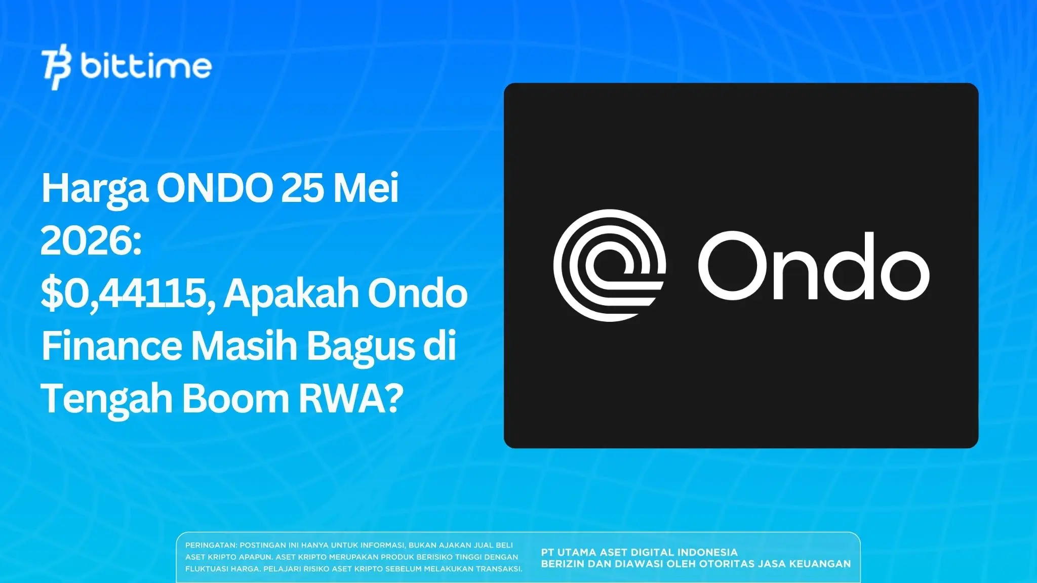 Harga ONDO 25 Mei 2026: $0,44115, Apakah Ondo Finance Masih Bagus di Tengah Boom RWA?