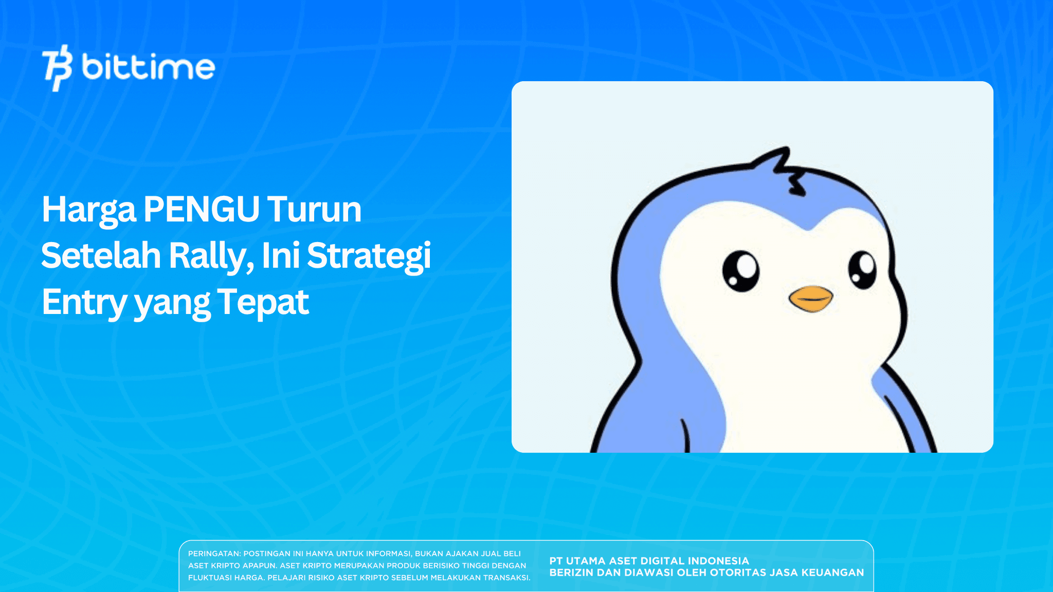   Harga PENGU Turun Setelah Rally, Ini Strategi Entry yang Tepat