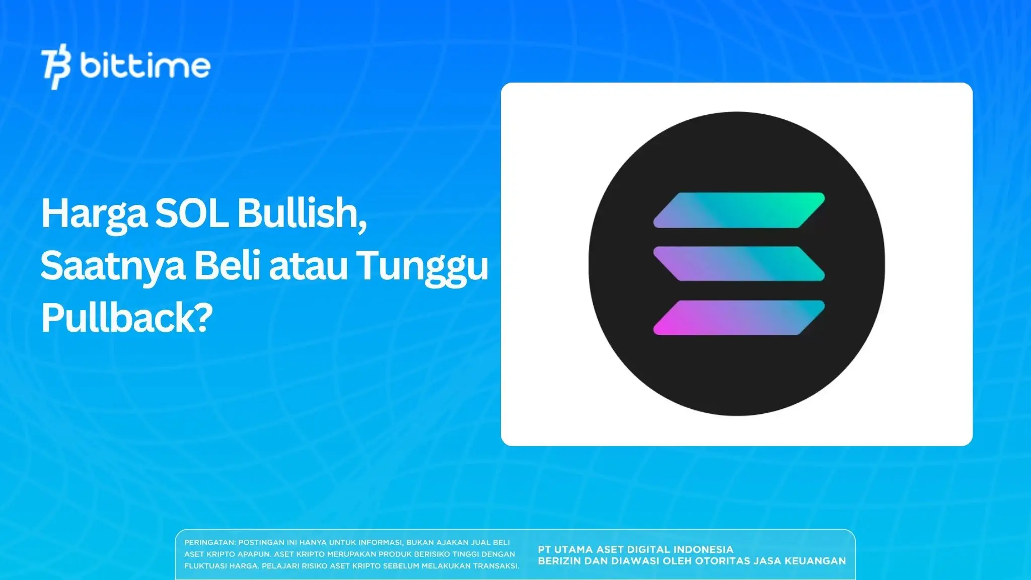 Harga SOL Bullish, Saatnya Beli atau Tunggu Pullback?