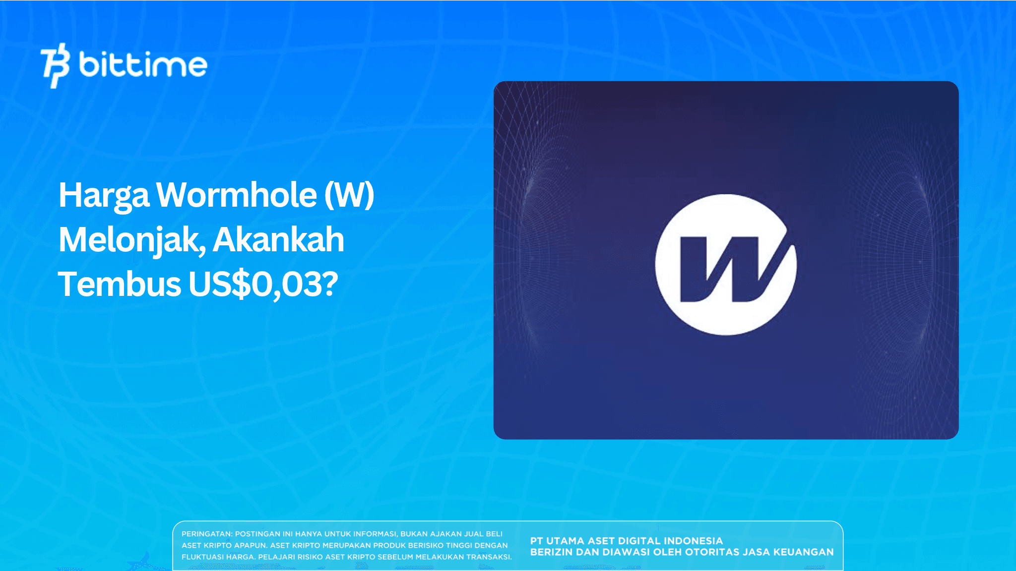 Harga Wormhole (W) Melonjak, Akankah Tembus US$0,03?