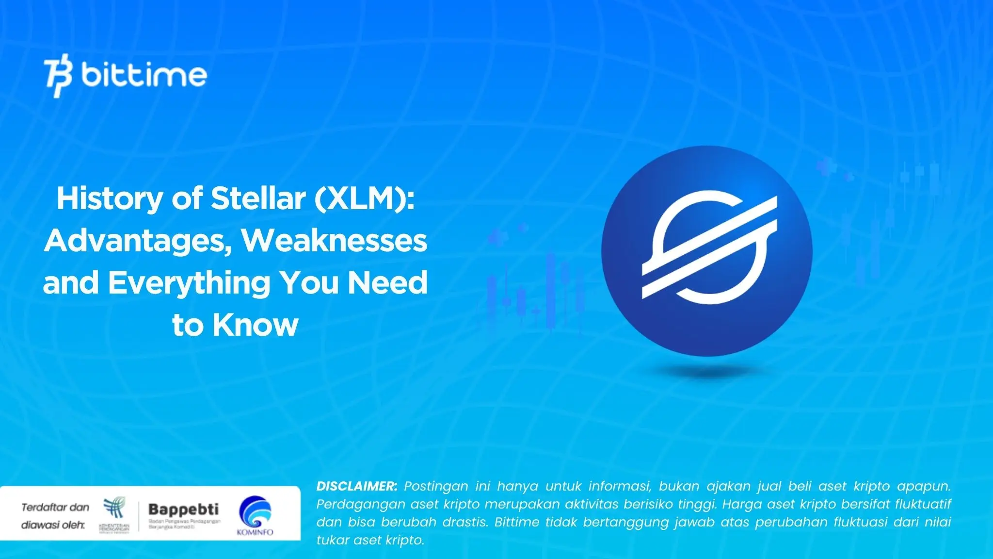 History of Stellar (XLM) Advantages, Weaknesses and Everything You Need to Know.