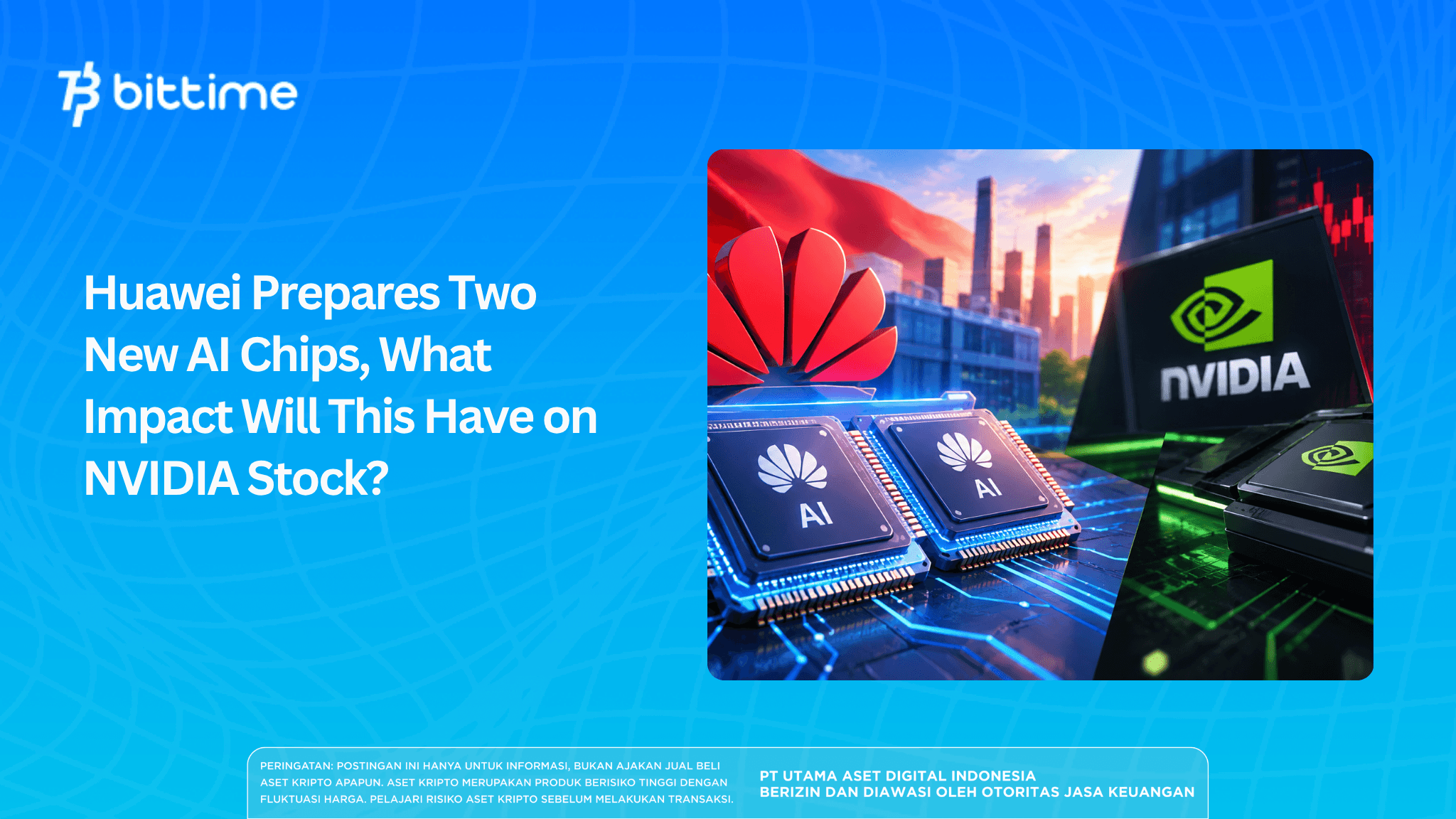 Huawei Prepares Two New AI Chips—What Will Be the Impact on NVIDIA Stock?