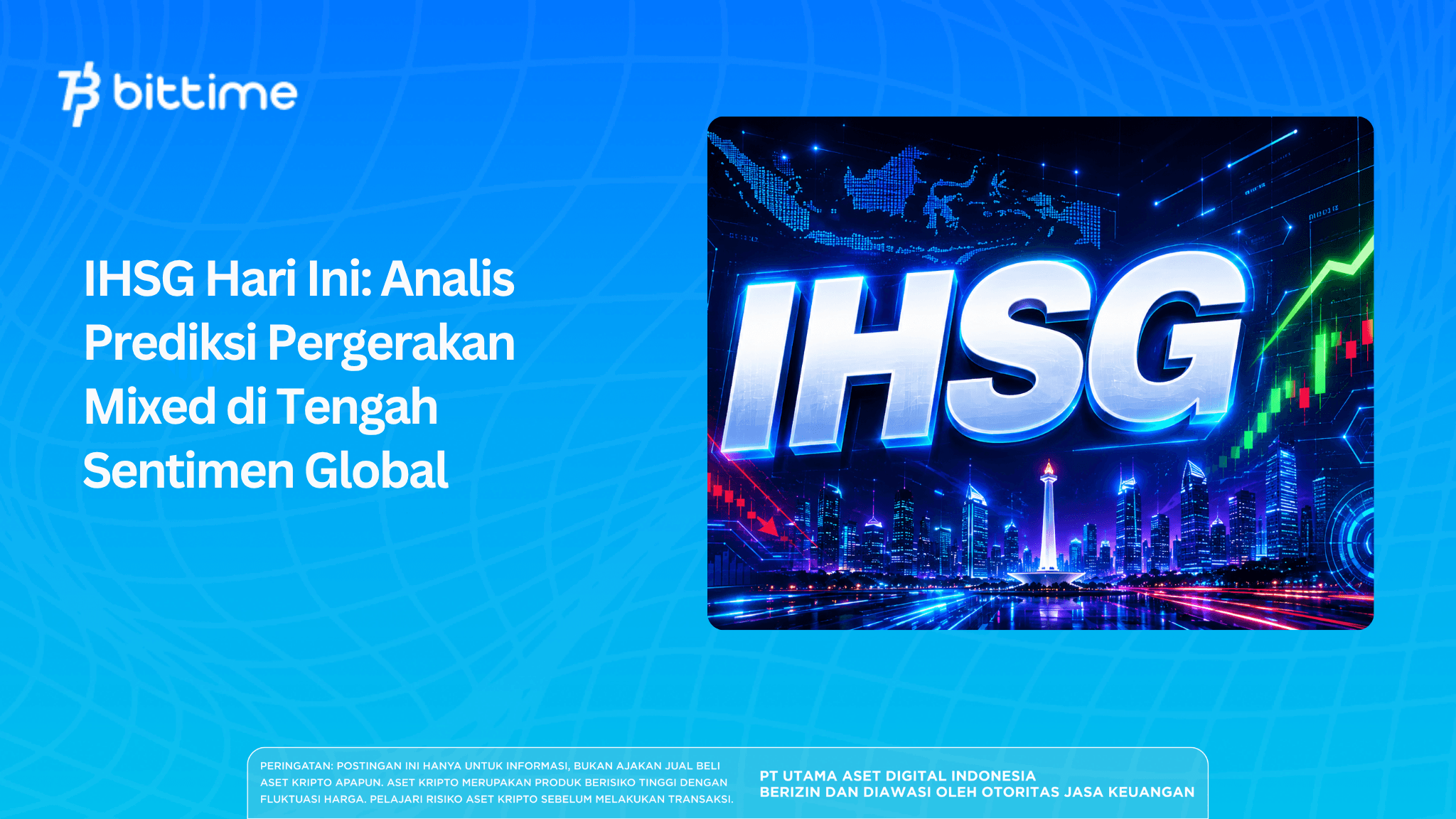 IHSG Hari Ini: Analis Prediksi Pergerakan Mixed di Tengah Sentimen Global