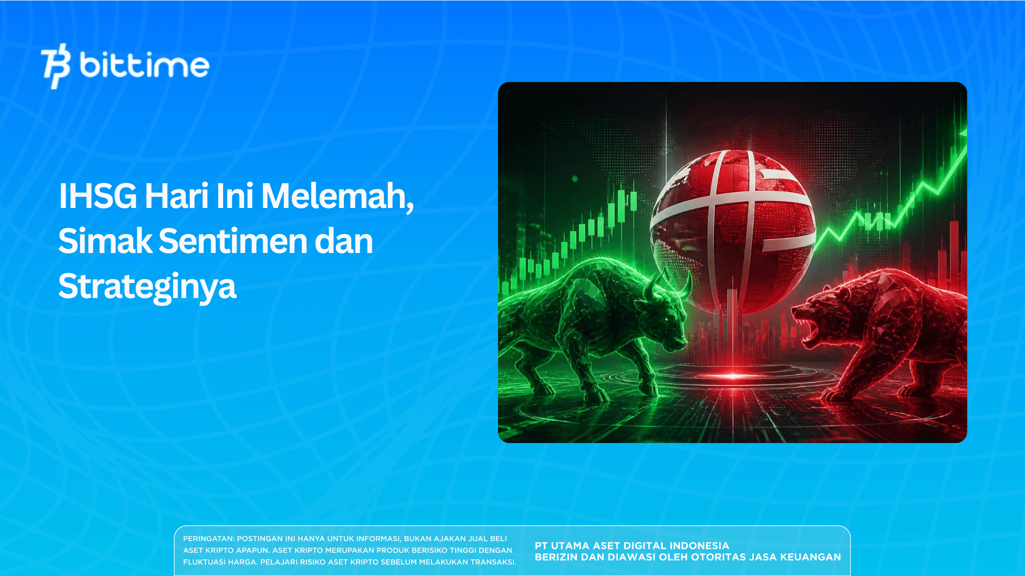 IHSG Hari Ini Melemah, Simak Sentimen dan Strategi Investasi