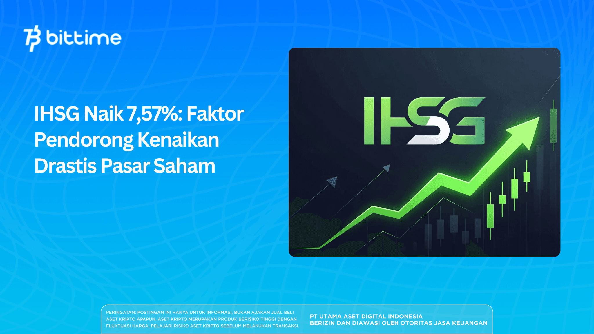 IHSG Naik 7,57%: Faktor Pendorong Kenaikan Drastis Pasar Saham