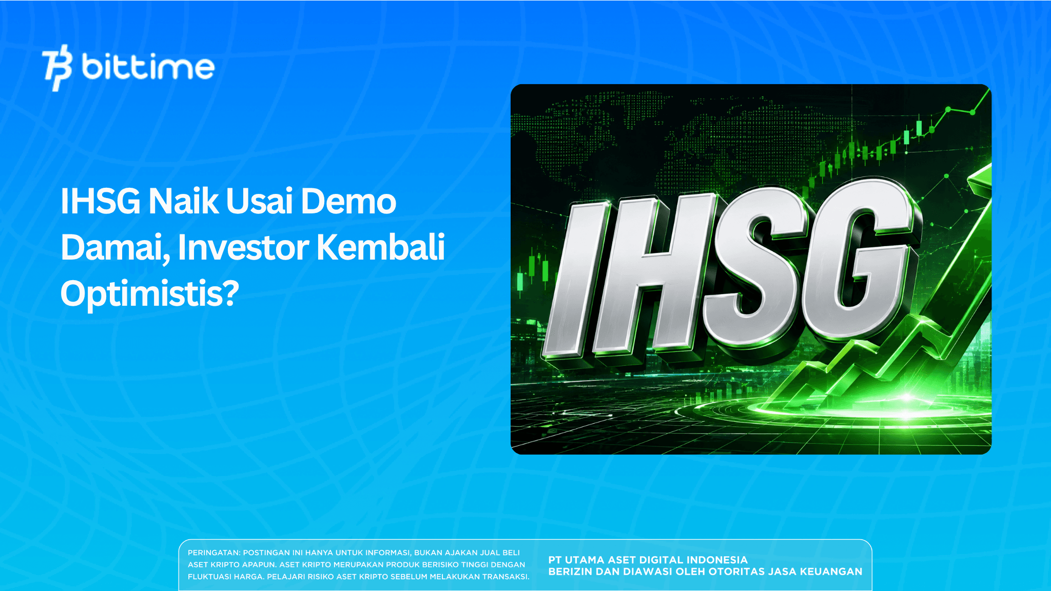 IHSG Naik Usai Demo Damai, Investor Kembali Optimistis?