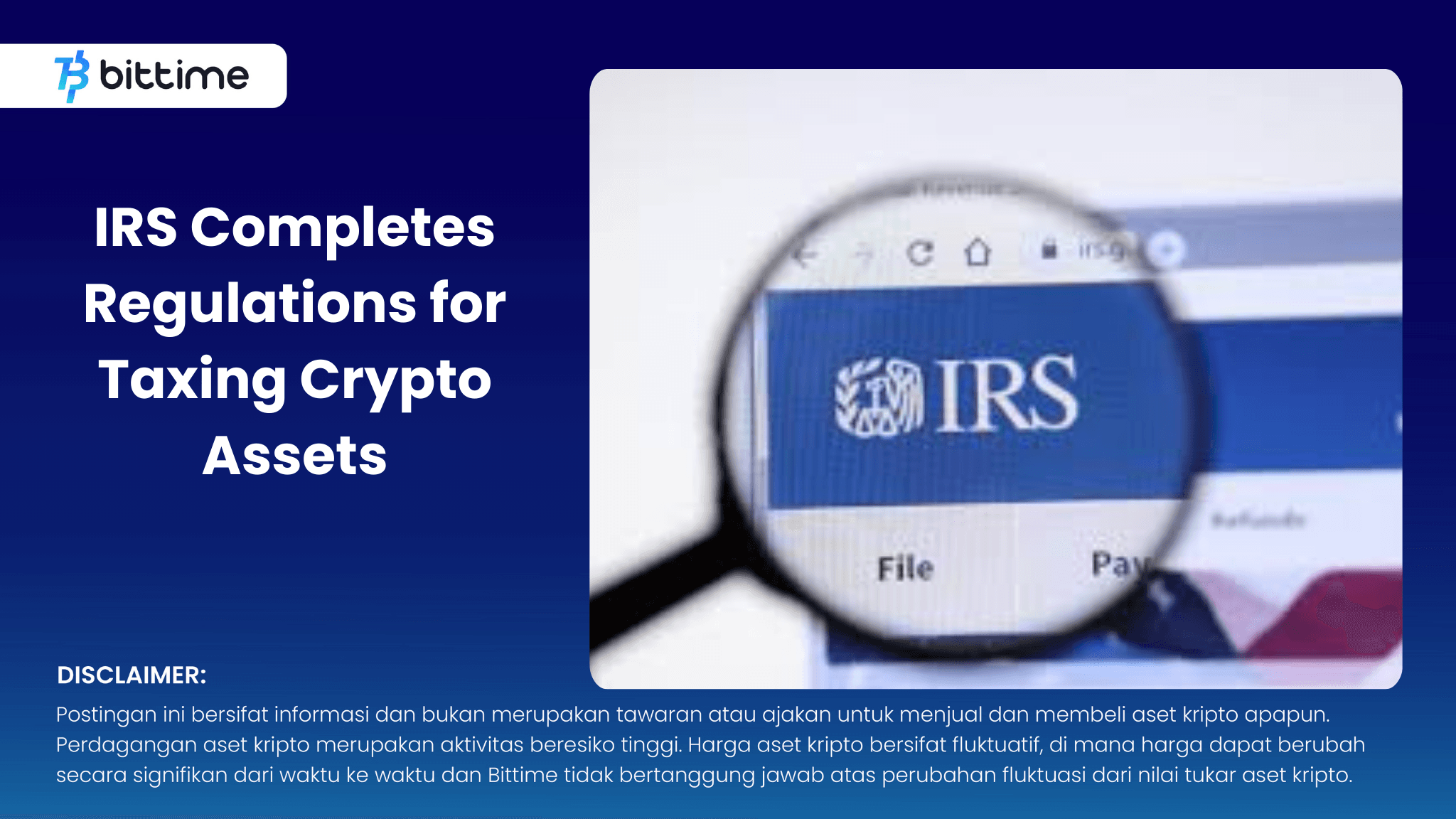 IRS Completes Regulations for Taxing Crypto Assets