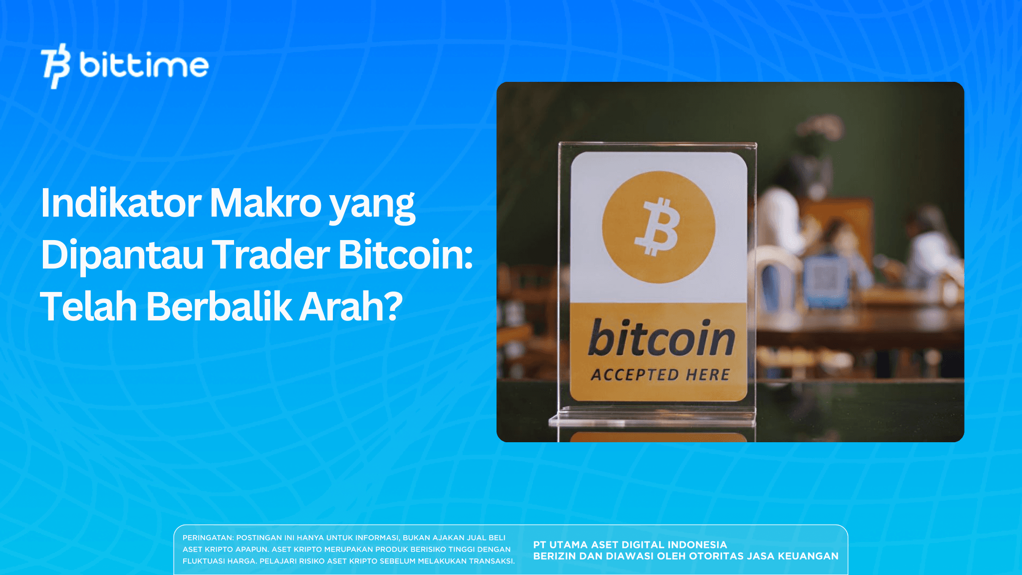 Indikator Makro yang Dipantau Trader Bitcoin Telah Berbalik