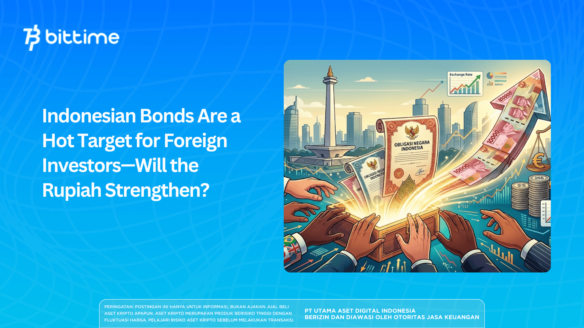 Indonesian Bonds Attract Foreign Investors—Will the Rupiah Strengthen as a Result?