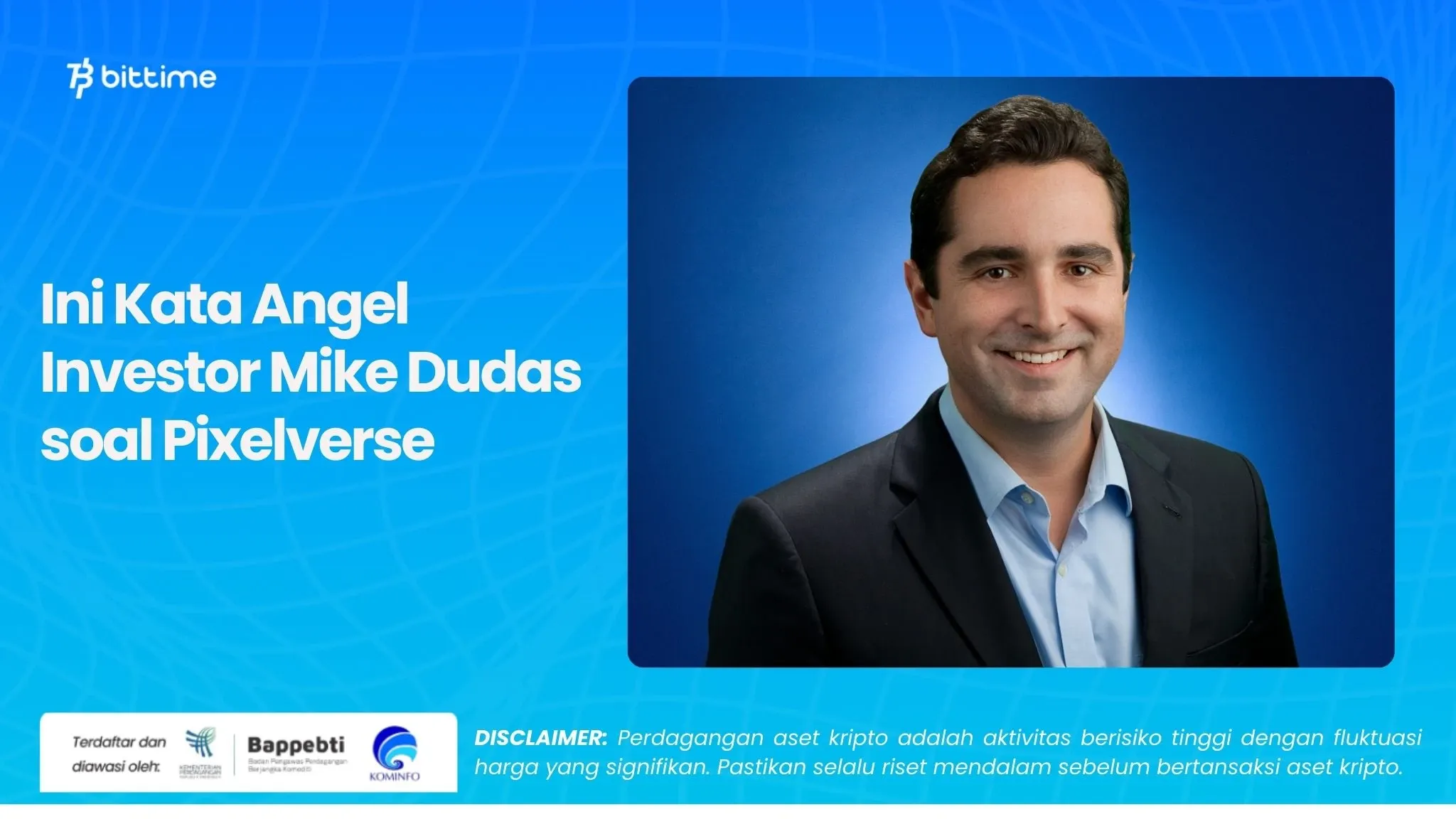 Ini Kata Angel Investor Mike Dudas soal Pixelverse.webp
