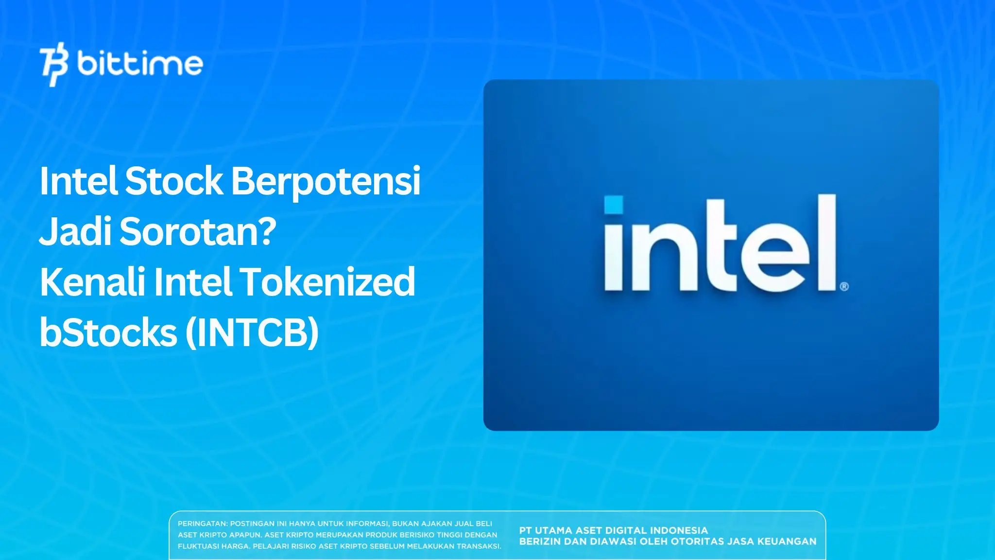 Intel Stock Berpotensi Jadi Sorotan? Kenali Intel Tokenized bStocks (INTCB)