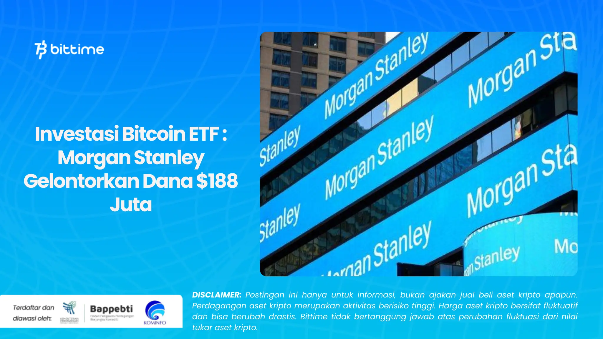 Investasi Bitcoin ETF : Morgan Stanley Gelontorkan Dana $188 Juta