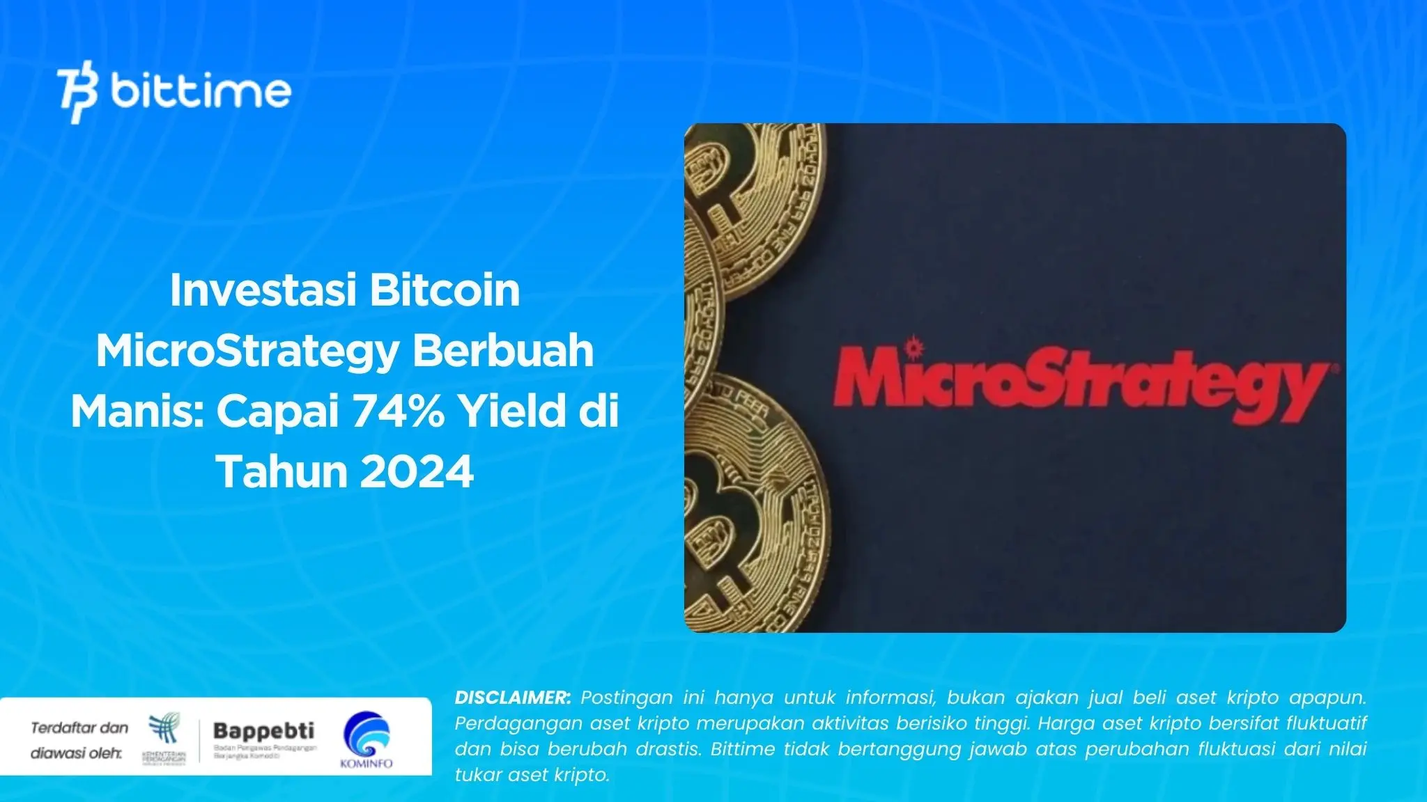 Investasi Bitcoin MicroStrategy Berbuah Manis Capai 74% Yield di Tahun 2024.