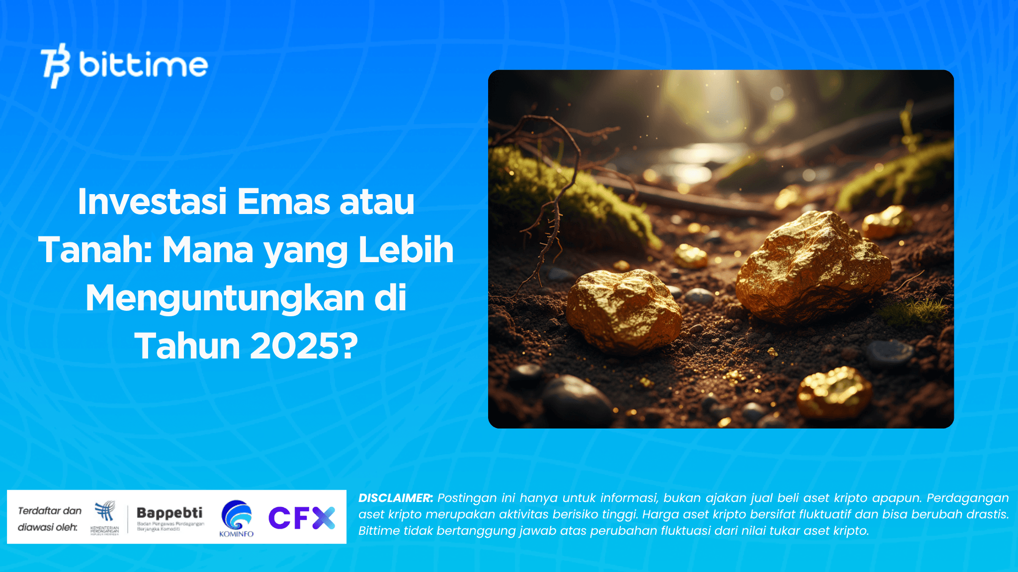 Investasi Emas atau Tanah: Mana yang Lebih Menguntungkan di Tahun 2025?