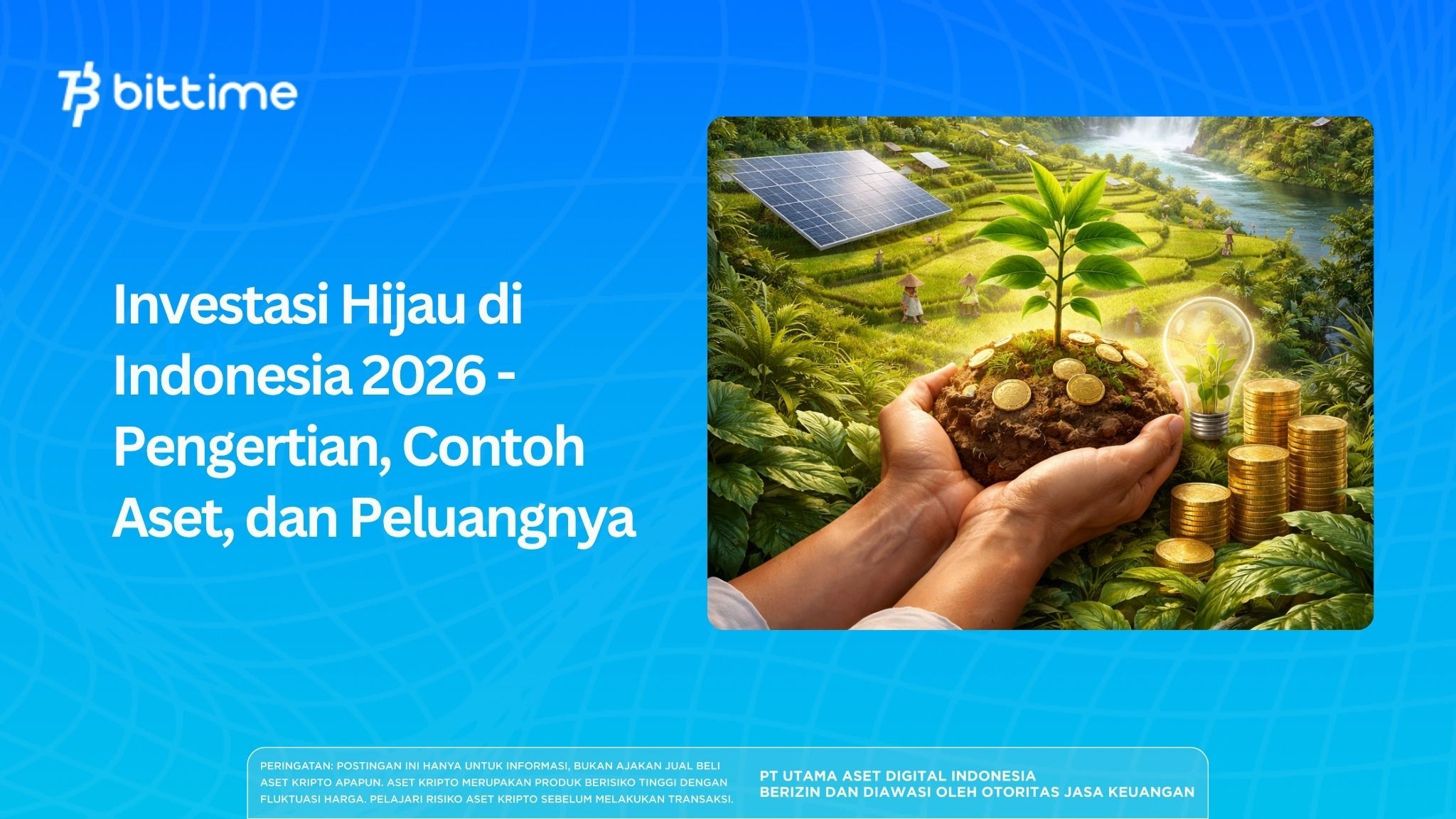 Investasi Hijau di Indonesia 2026 - Pengertian, Contoh Aset, dan Peluangnya