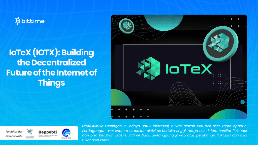 IoTeX (IOTX) Building the Decentralized Future of the Internet of Things
