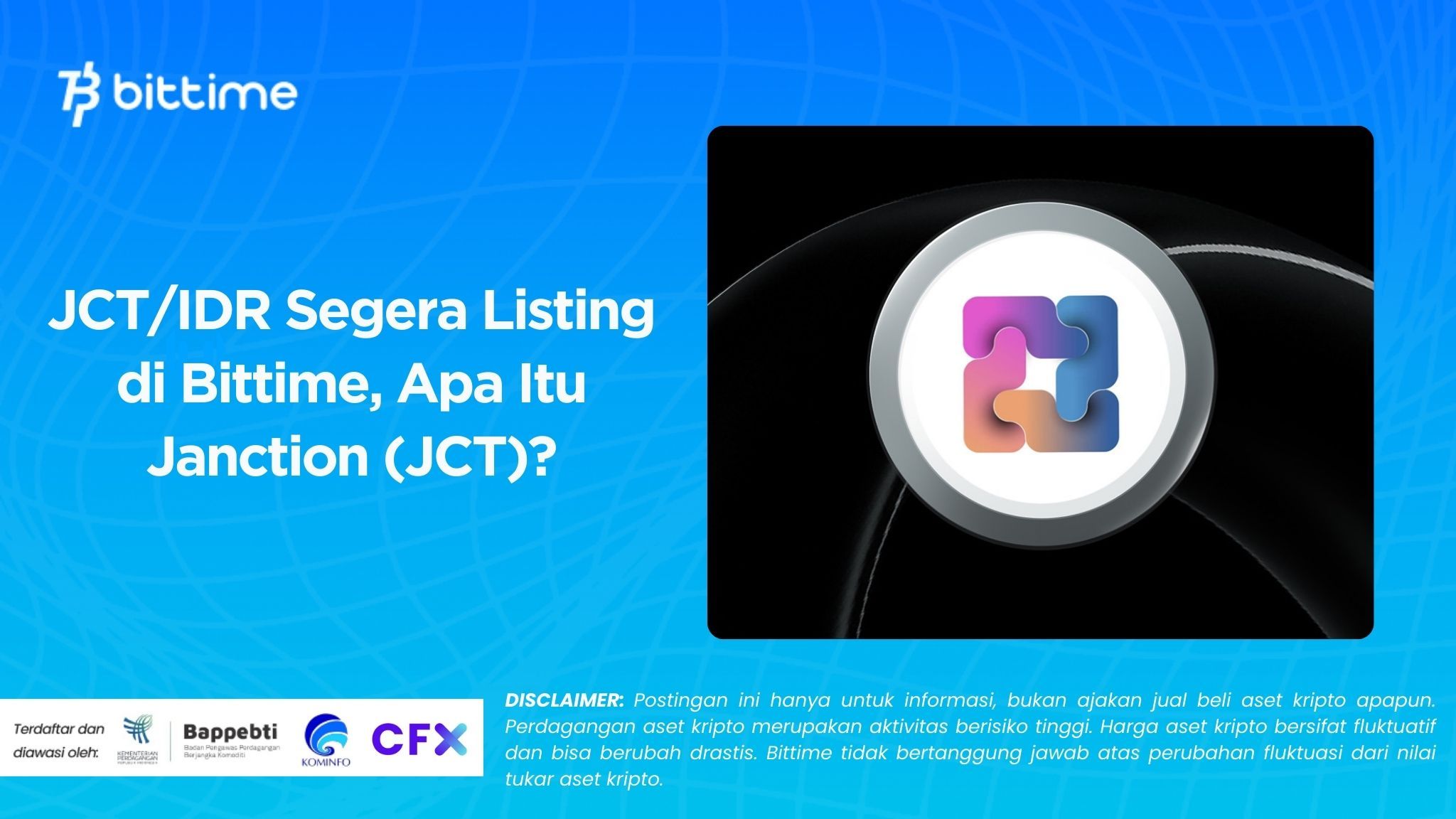 JCTIDR Segera Listing di Bittime, Apa Itu Janction (JCT).