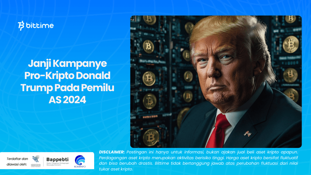 Janji Kampanye Pro-Kripto Donald Trump Pada Pemilu AS 2024.