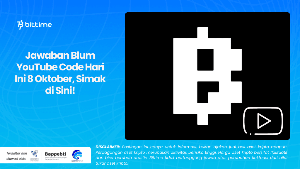 Jawaban Blum YouTube Code Hari Ini 8 Oktober, Simak di Sini!