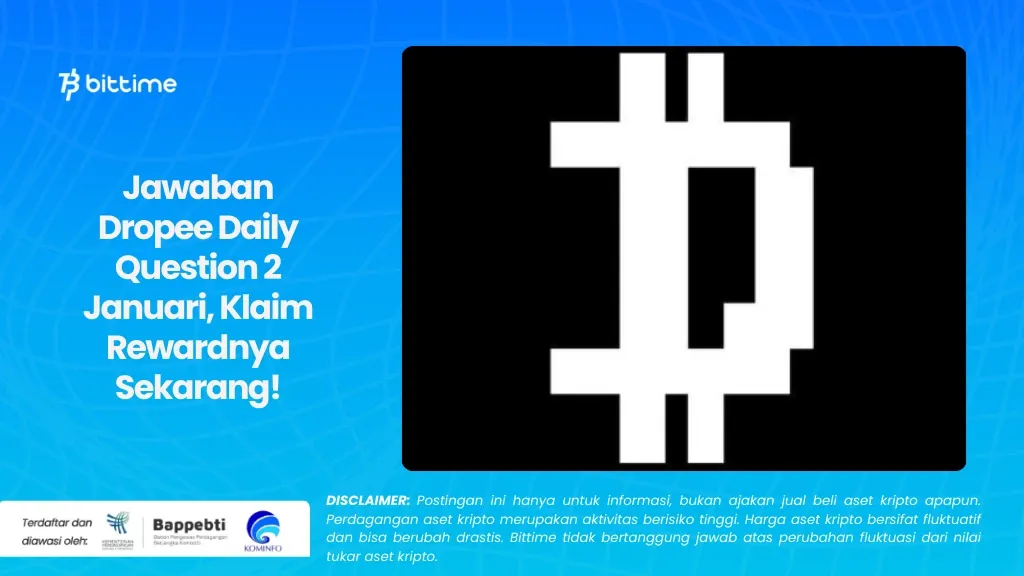 Jawaban Dropee Daily Question 2 Januari, Klaim Rewardnya Sekarang!