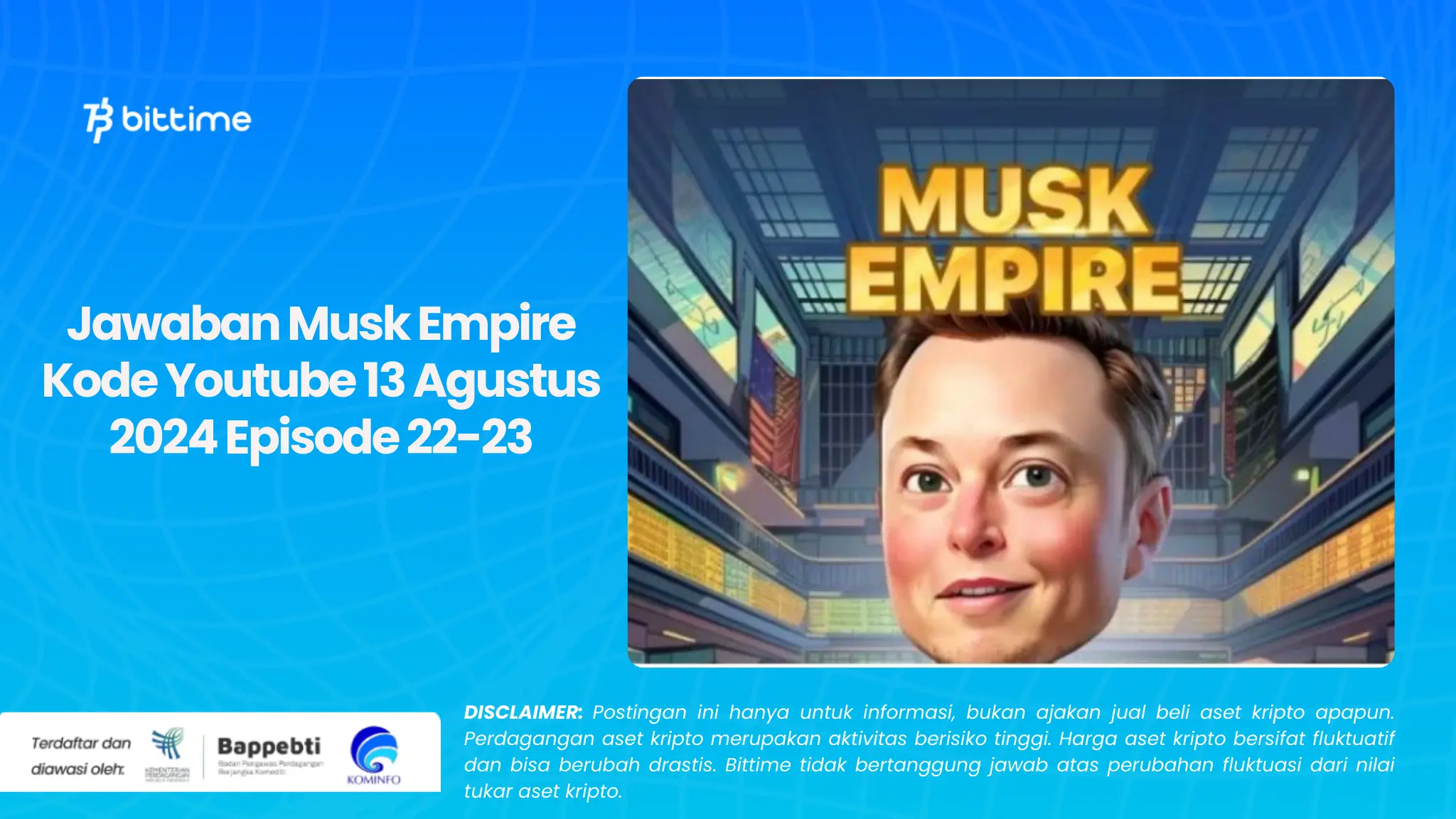 Jawaban Musk Empire Kode Youtube 13 Agustus 2024 Episode 22-23