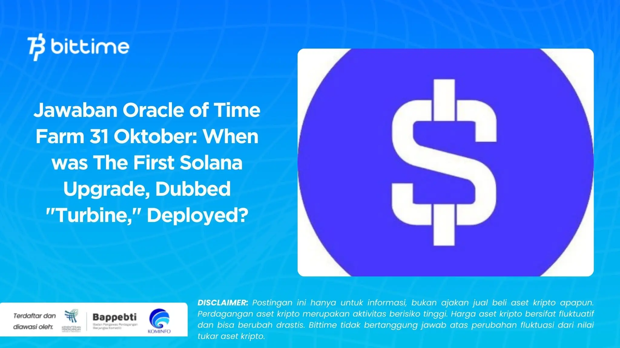 Jawaban Oracle of Time Farm 31 Oktober: When was The First Solana Upgrade, Dubbed "Turbine," Deployed?