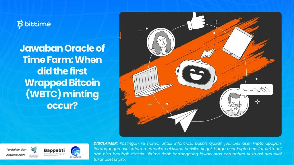 Jawaban Oracle of Time Farm When did the first Wrapped Bitcoin (WBTC) minting occur