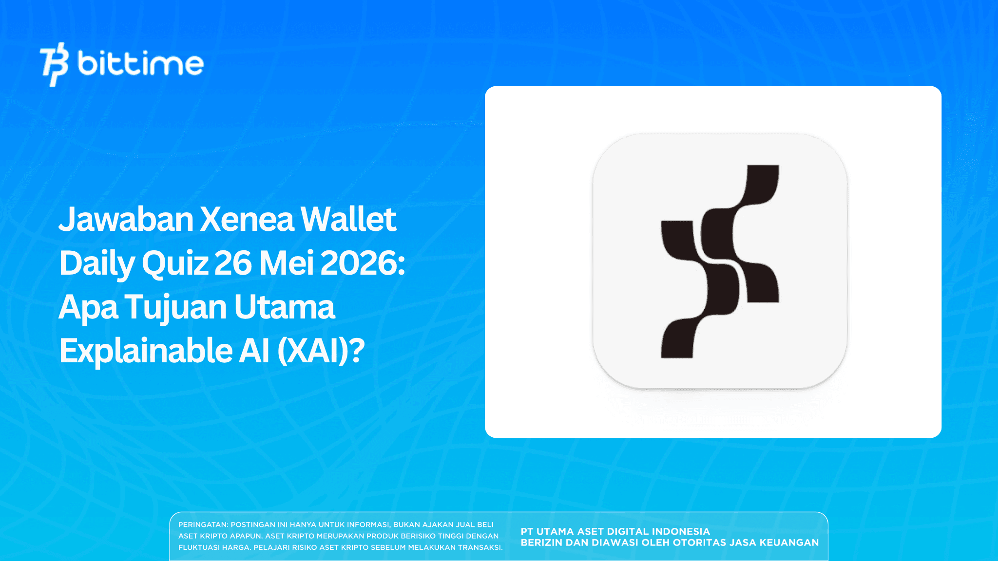 Jawaban Xenea Wallet Daily Quiz 26 Mei 2026: Apa Tujuan Utama Explainable AI (XAI)?