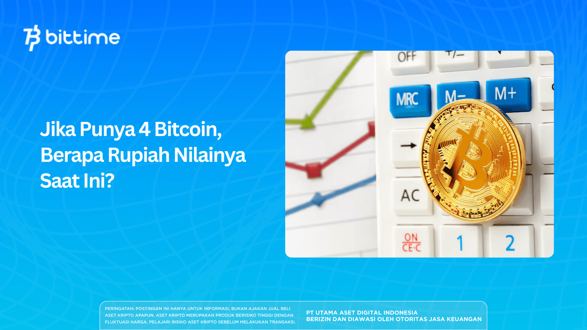 If You Own 4 Bitcoin, How Much Is It Worth in IDR Today?