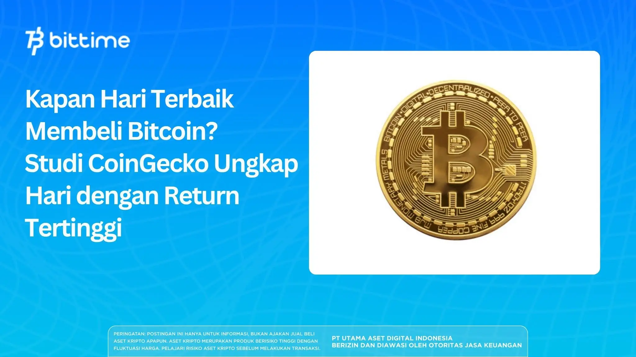 Kapan Hari Terbaik Membeli Bitcoin? Studi CoinGecko Ungkap Hari dengan Return Tertinggi