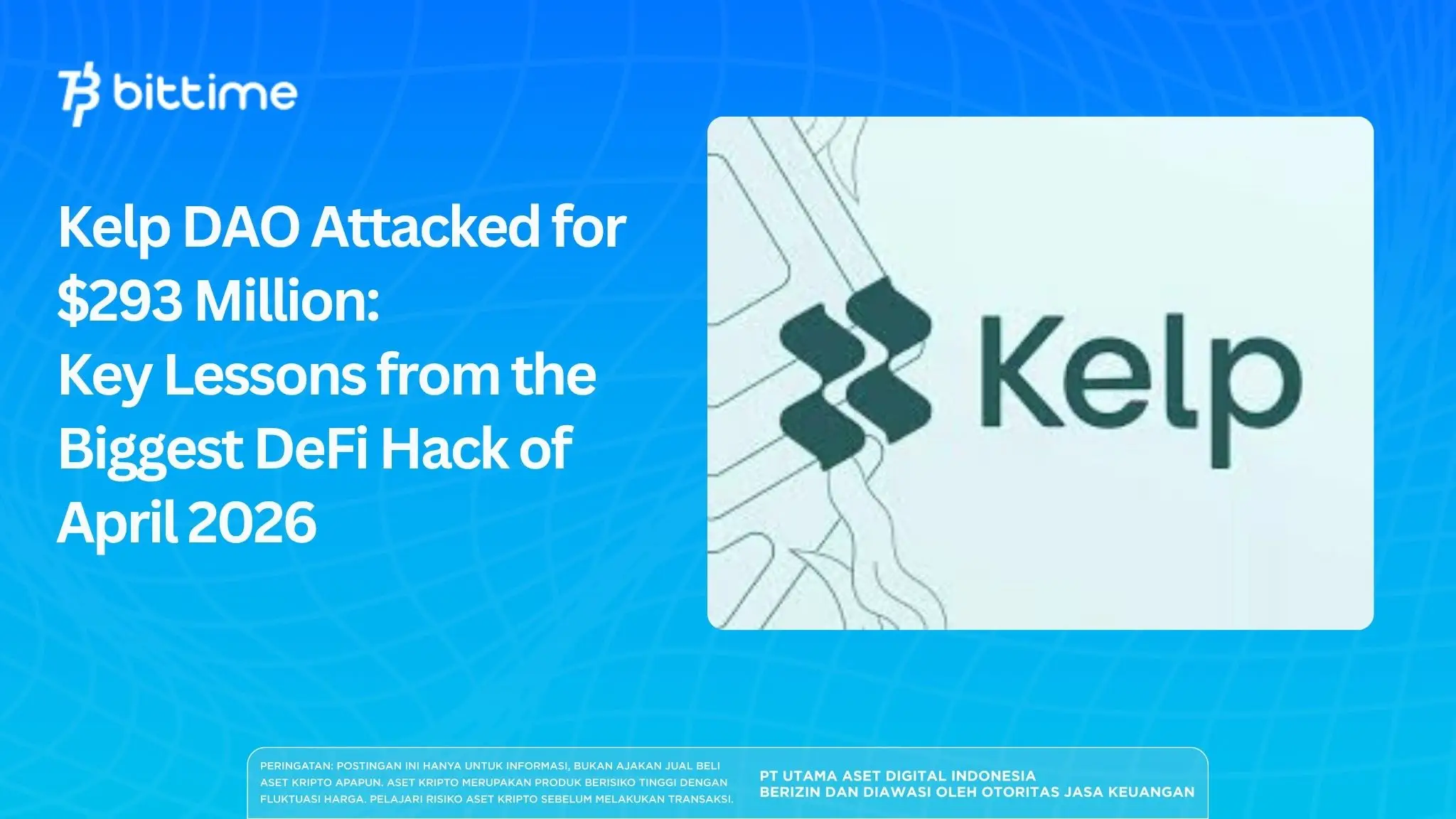 Kelp DAO Attacked for $293 Million Key Lessons from the Biggest DeFi Hack of April 2026.webp