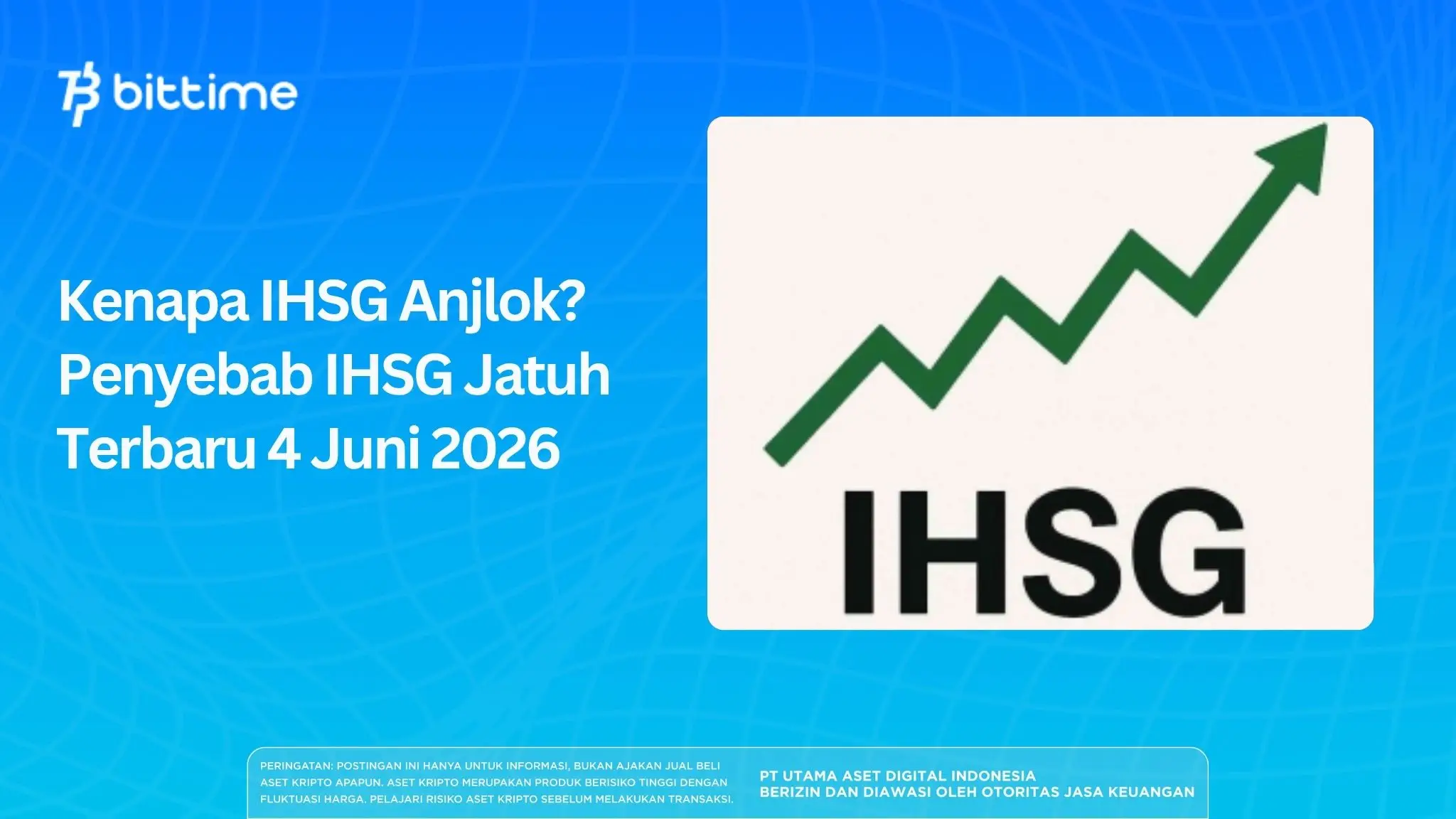Kenapa IHSG Anjlok? Penyebab IHSG Jatuh Terbaru 4 Juni 2026