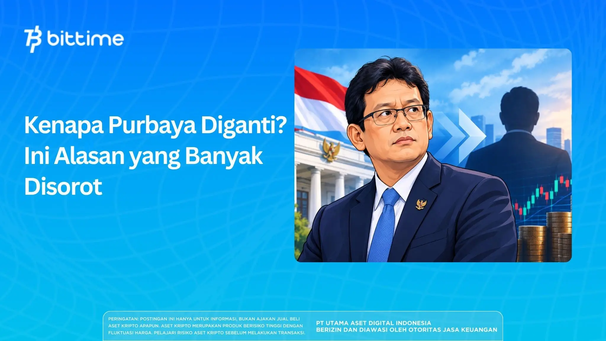Kenapa Purbaya Diganti? Ini Alasan yang Banyak Disorot