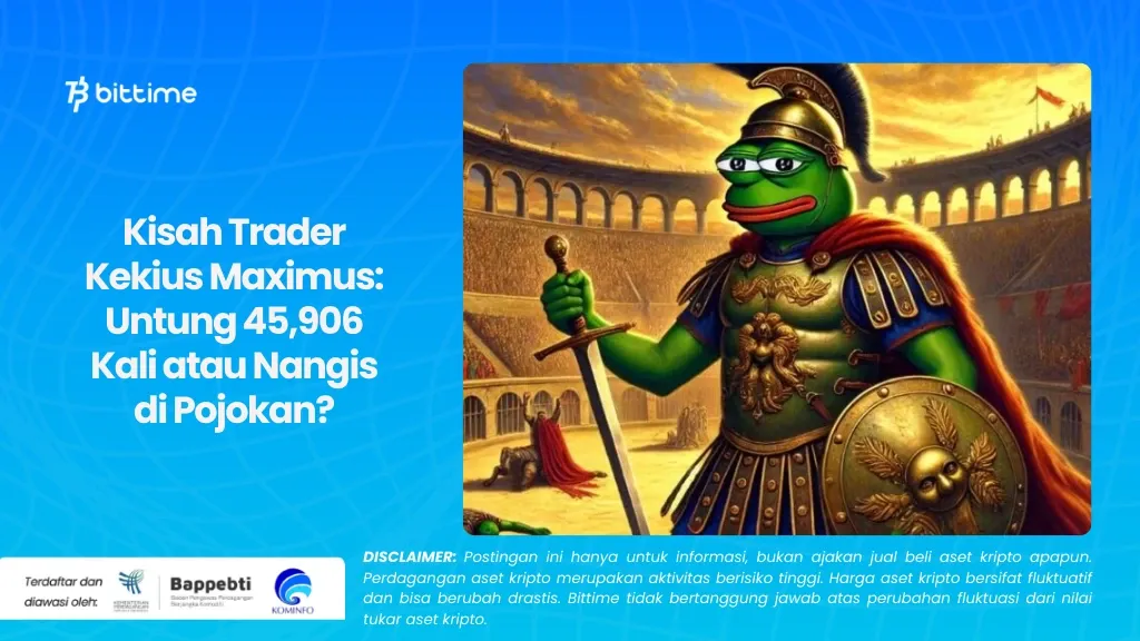Kisah Trader Kekius Maximus: Untung 45,906 Kali atau Nangis di Pojokan?