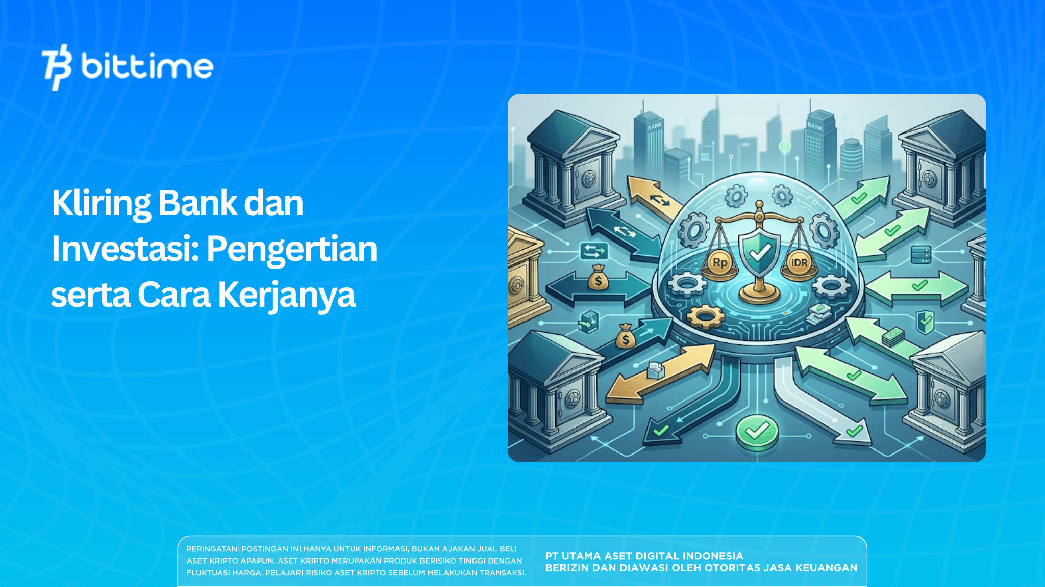 Kliring Bank dan Investasi: Pengertian serta Cara Kerjanya